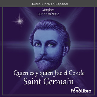 Conny Mendez: Quien es y Quien fue el Conde de Saint Germain (abreviado)