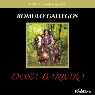 Romulo Gallegos: Doña Barbara (abreviado)