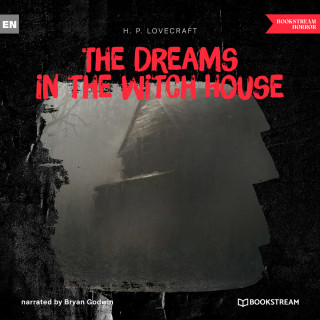 H. P. Lovecraft: The Dreams in the Witch House (Unabridged)