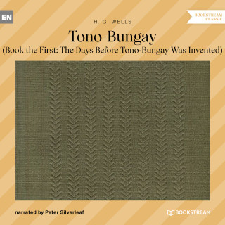 H. G. Wells: Tono-Bungay - Book the First: The Days Before Tono-Bungay Was Invented (Unabridged)