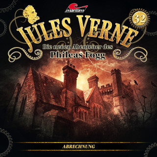 Marc Freund: Jules Verne, Die neuen Abenteuer des Phileas Fogg, Folge 32: Abrechnung