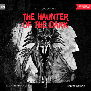 H. P. Lovecraft: The Haunter of the Dark (Unabridged)