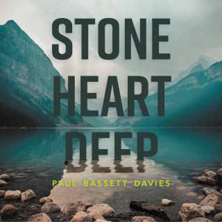 Paul Bassett Davies: Stone Heart Deep - Stone Heart Deep, Vol. 1 (unabridged)