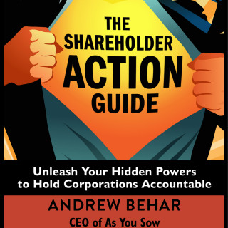 Andrew Behar: The Shareholder Action Guide - Unleash Your Hidden Powers to Hold Corporations Accountable (Unabridged)