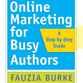 Fauzia Burke: Online Marketing for Busy Authors - A Step-by-Step Guide (Unabridged)