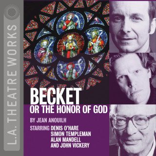 Jean Anouilh: Becket, or the Honor of God
