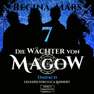 Regina Mars: Danach - Die Wächter von Magow, Band 7 (ungekürzt)