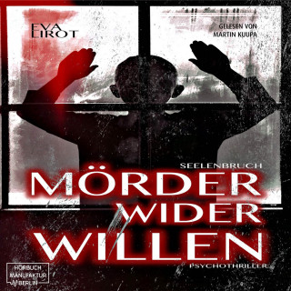 Eva Lirot: Seelenbruch - Mörder wider Willen - Jim Devcon-Serie, Band 2 (ungekürzt)