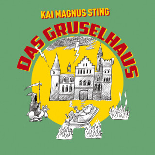 Kai Magnus Sting: Das Gruselhaus