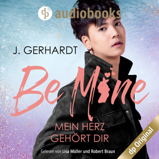 J. Gerhardt: Be mine - Mein Herz gehört dir: Ein K-Pop Roman - Secret Luv Affair-Reihe, Band 1 (Ungekürzt)