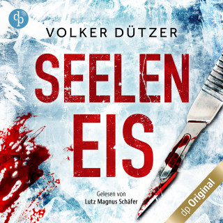 Volker Dützer: Seeleneis (Ungekürzt)