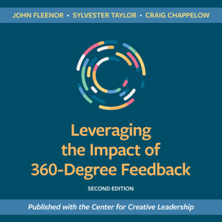 John W. Fleenor, Sylvester Taylor, Craig Chappelow: Leveraging the Impact of 360-Degree Feedback (Unabridged)