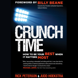 Rick Peterson, Judd Hoekstra: Crunch Time - How to Be Your Best When It Matters Most (Unabridged)