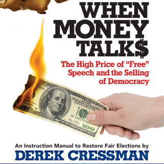 Derek Cressman: When Money Talks - The High Price of (Unabridged)