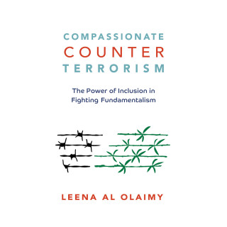 Leena Al Olaimy: Compassionate Counterterrorism - The Power of Inclusion In Fighting Fundamentalism (Unabridged)