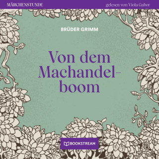 Brüder Grimm: Von dem Machandelboom - Märchenstunde, Folge 70 (Ungekürzt)