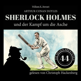 Sir Arthur Conan Doyle, William K. Stewart: Sherlock Holmes und der Kampf um die Asche - Die neuen Abenteuer, Folge 44 (Ungekürzt)