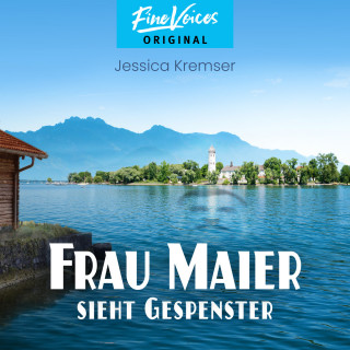 Jessica Kremser: Frau Maier sieht Gespenster - Chiemgau-Krimi, Band 3 (ungekürzt)