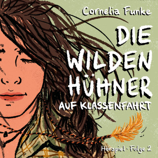 Cornelia Funke: Die Wilden Hühner, Folge 2: Auf Klassenfahrt