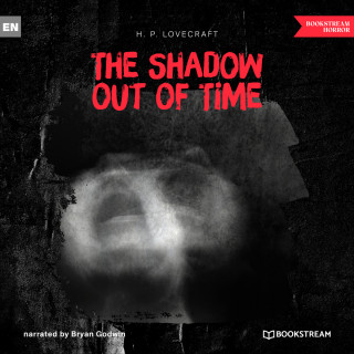 H. P. Lovecraft: The Shadow out of Time (Unabridged)