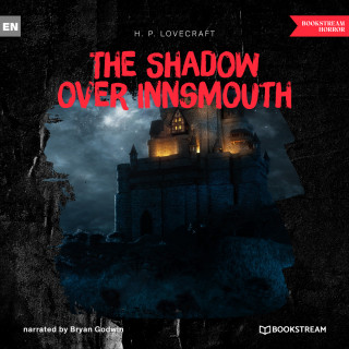H. P. Lovecraft: The Shadow over Innsmouth (Unabridged)