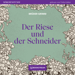 Brüder Grimm: Der Riese und der Schneider - Märchenstunde, Folge 77 (Ungekürzt)