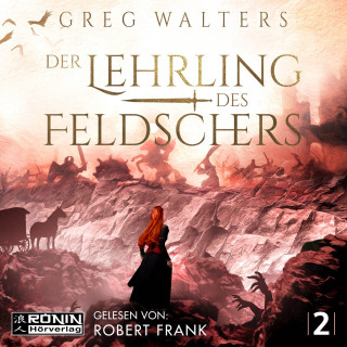 Greg Walters: Der Lehrling des Feldschers - Die Feldscher Chroniken, Band 2 (ungekürzt)
