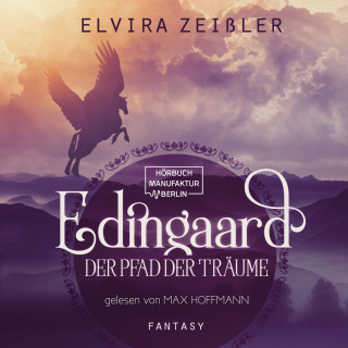 Elvira Zeißler: Der Pfad der Träume - Edingaard, Band 1 (ungekürzt)