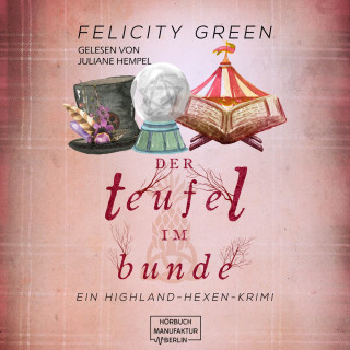 Felicity Green: Der Teufel im Bunde - Highland-Hexen-Krimis, Band 4 (ungekürzt)