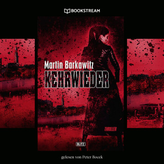 Martin Barkawitz: Kehrwieder - Thriller Reihe (Ungekürzt)