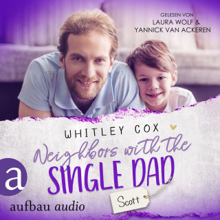 Whitley Cox: Neighbors with the Single Dad - Scott - Single Dads of Seattle, Band 8 (Ungekürzt)