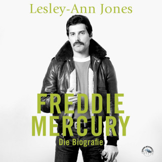 Lesley-Ann Jones: Freddie Mercury - Die Biografie (ungekürzt)
