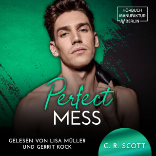 C. R. Scott: Perfect Mess (ungekürzt)