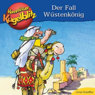 Ursel Scheffler: Kommissar Kugelblitz - Der Fall Wüstenkönig (Ungekürzt)