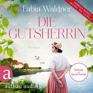 Fabia Waldner: Die Gutsherrin (Ungekürzt)