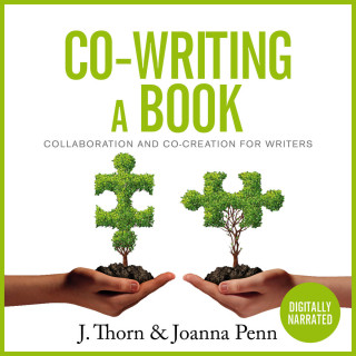 Joanna Penn, J. Thorn: Co-writing a Book (Unabridged)