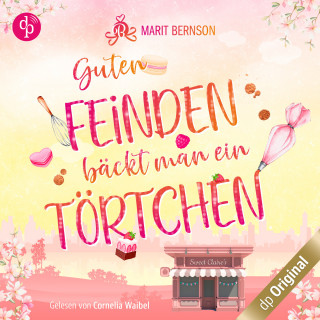 Marit Bernson: Guten Feinden bäckt man ein Törtchen (Ungekürzt)