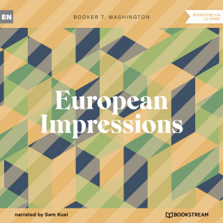 Booker T. Washington: European Impressions (Unabridged)