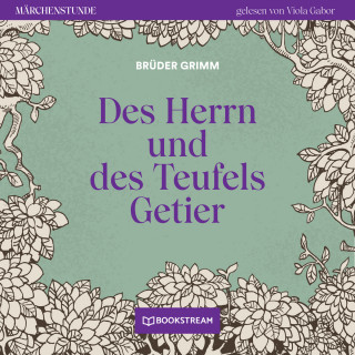 Brüder Grimm: Des Herrn und des Teufels Getier - Märchenstunde, Folge 96 (Ungekürzt)