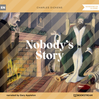 Charles Dickens: Nobody's Story (Unabridged)