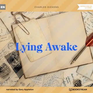 Charles Dickens: Lying Awake (Unabridged)