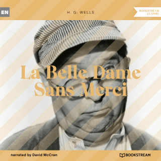 H. G. Wells: La Belle Dame Sans Merci (Unabridged)