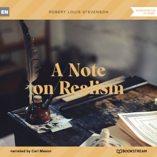 Robert Louis Stevenson: A Note on Realism (Unabridged)
