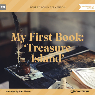 Robert Louis Stevenson: My First Book: 'Treasure Island' (Unabridged)