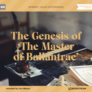 Robert Louis Stevenson: The Genesis of 'The Master of Ballantrae' (Unabridged)
