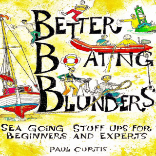 Paul Curtis: Better Boating Blunders (Unabridged)