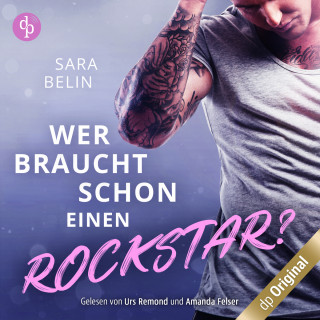Sara Belin: Wer braucht schon einen Rockstar? - Rockstar Crush-Reihe, Band 1 (Ungekürzt)