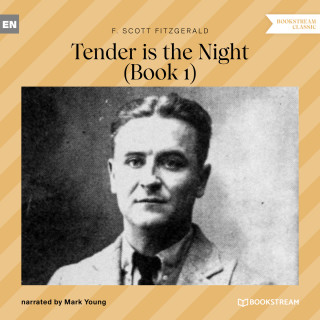 F. Scott Fitzgerald: Tender is the Night - Book 1 (Unabridged)