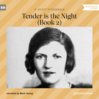 F. Scott Fitzgerald: Tender is the Night - Book 2 (Unabridged)