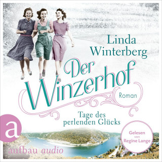 Linda Winterberg: Der Winzerhof - Tage des perlenden Glücks - Winzerhof-Saga, Band 2 (Ungekürzt)